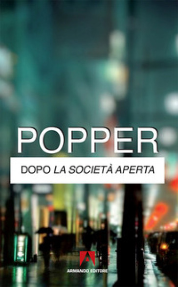 Dopo la società aperta - Karl R. Popper