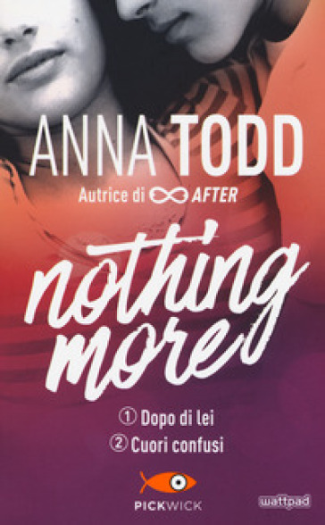 Dopo di lei-Cuori confusi. Nothing more - Anna Todd