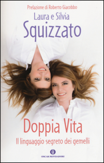 Doppia vita. Il linguaggio segreto dei gemelli - Laura Squizzato - Silvia Squizzato