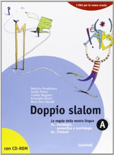 Doppio slalom. Volume A1-A2-B: Le regole della nostra lingua-Le forme della comunicazione. Per le Scuole superiori. Con CD-ROM (2 vol.)