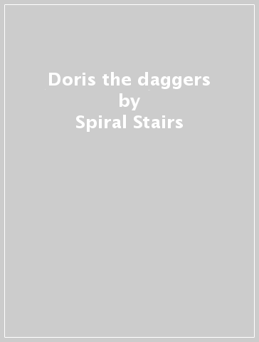 Doris & the daggers - Spiral Stairs