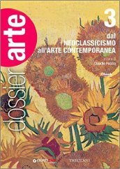 Dossier arte. Per le Scuole superiori. Con e-book. Con espansione online. Vol. 3: Dal Neoclassicismo all