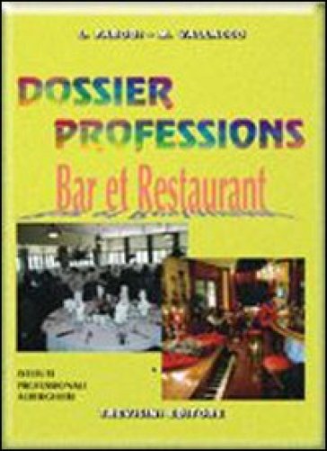 Dossier professions. Bar et restaurant. Per gli Ist. professionali alberghieri. Con CD Audio - Lidia Parodi - Marina Vallacco