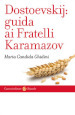 Dostoevskij: guida ai Fratelli Karamazov