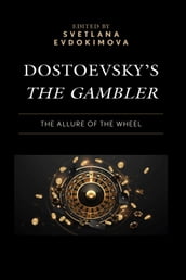 Dostoevsky s The Gambler