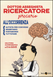 Dottor assegnista recercatore precario all occorrenza autista per convegni, segretario, portaborse, tuttofare