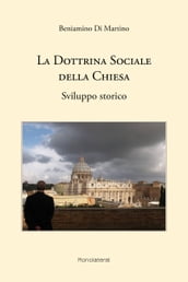 La Dottrina Sociale della Chiesa. Sviluppo Storico