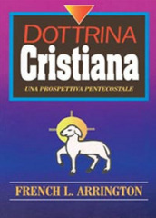 Dottrina cristiana. Una prospettiva Pentecostale