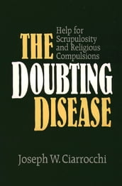 Doubting Disease, The: Help for Scrupulosity and Religious Compulsions