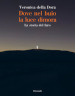 Dove nel buio la luce dimora. La storia del faro