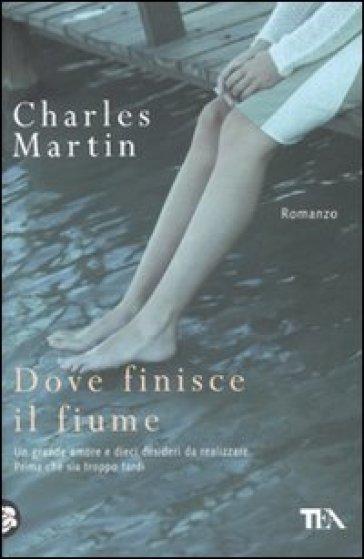 Dove finisce il fiume - Charles Martin