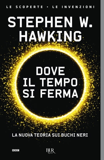 Dove il tempo si ferma - Stephen W. Hawking