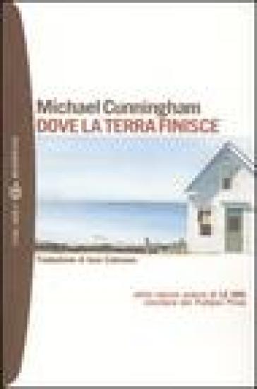 Dove la terra finisce - Michael Cunningham