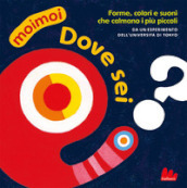 Dove sei? Moimoi. Ediz. a colori