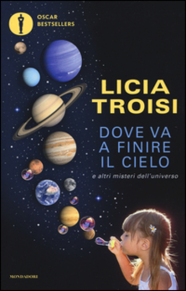 Dove va a finire il cielo e altri misteri dell'universo - Licia Troisi