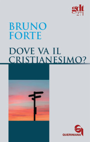 Dove va il cristianesimo? - Bruno Forte