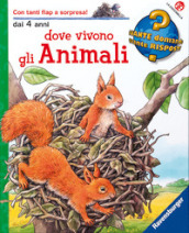 Dove vivono gli animali. Ediz. a colori