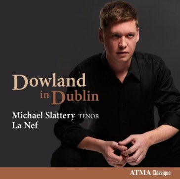 Dowland in dublin - MICHAEL SLATTERY
