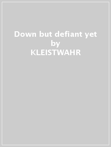 Down but defiant yet - KLEISTWAHR
