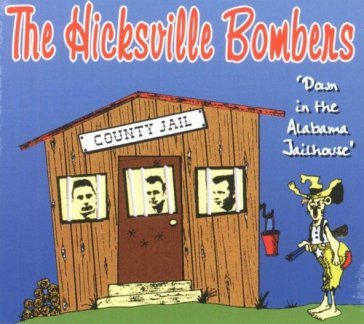 Down in the alabama jailh - HICKSVILLE BOMBERS