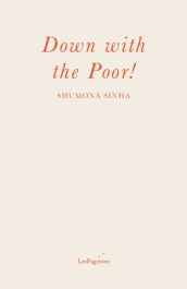 Down with the Poor!