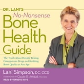 Dr. Lani s No-Nonsense Bone Health Guide