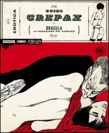 Dracula. La seduzione del vampiro - Guido Crepax