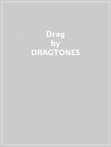 Drag - DRAGTONES