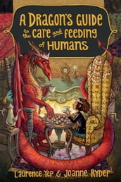 A Dragon s Guide to the Care and Feeding of Humans