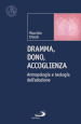 Dramma, dono, accoglienza. Antropologia e teologia dell adozione