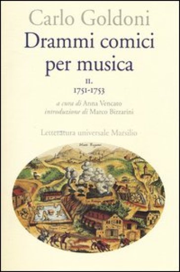Drammi comici per musica. 2: 1751-1753 - Carlo Goldoni