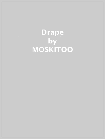 Drape - MOSKITOO