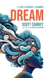 Dream: The Art and Science of Slumber