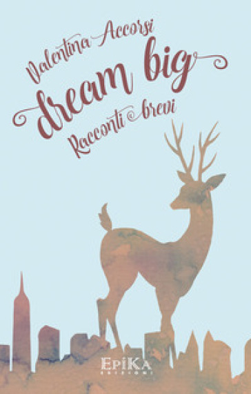 Dream big - Valentina Accorsi