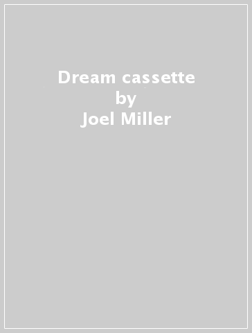 Dream cassette - Joel Miller