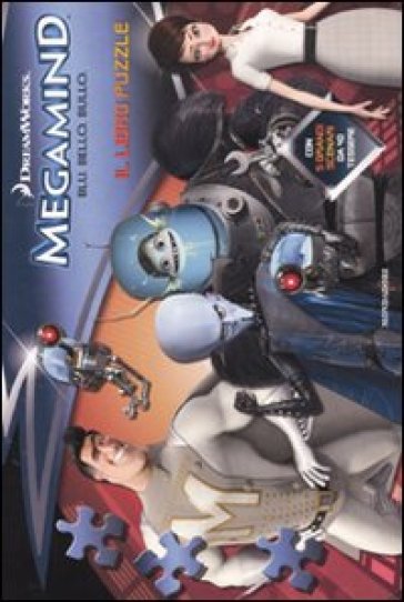 DreamWorks. Megamind. Blu. Bello. Bullo. Il libro puzzle - Elena Fratton