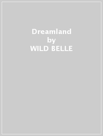 Dreamland - WILD BELLE