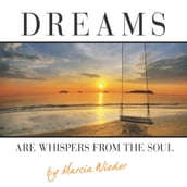 Dreams Are Whispers from the Soul