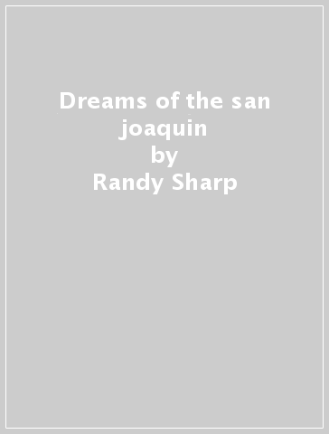 Dreams of the san joaquin - Randy Sharp