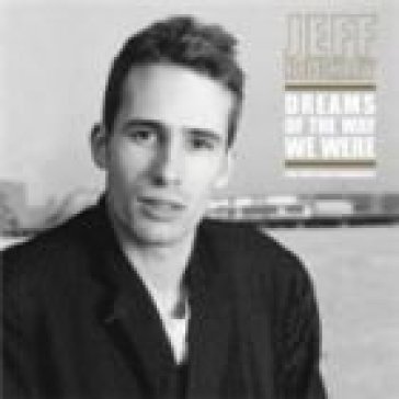 Dreams of the way we were - Jeff Buckley