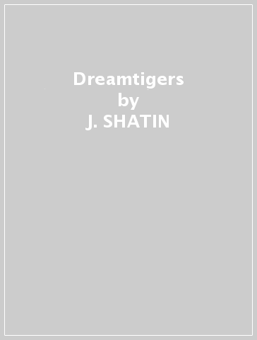 Dreamtigers - J. SHATIN