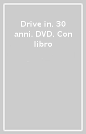 Drive in. 30 anni. DVD. Con libro