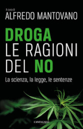 Droga. Le ragioni del no. La scienza, la legge, le sentenze