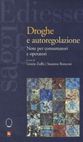 Droghe e autoregolamentazione. Note per consumatori e operatori