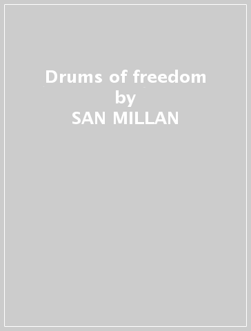Drums of freedom - SAN MILLAN