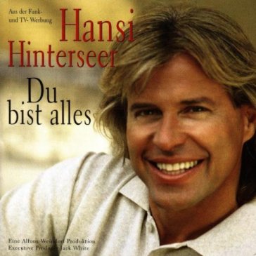 Du bist alles - HANSI HINTERSEER