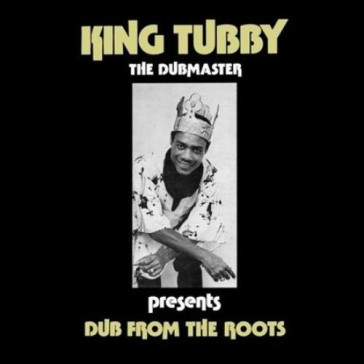 Dub from the roots - King Tubby