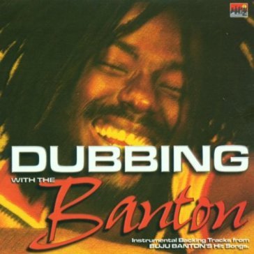 Dubbing with the banton - Buju Banton