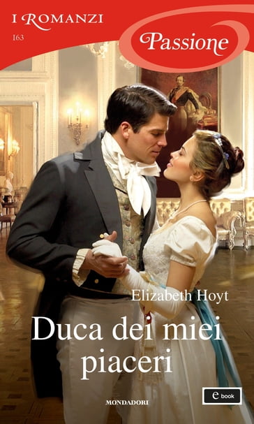 Duca dei miei piaceri (I Romanzi Passione) - Elizabeth Hoyt