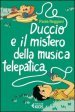 Duccio e il mistero della musica telepatica